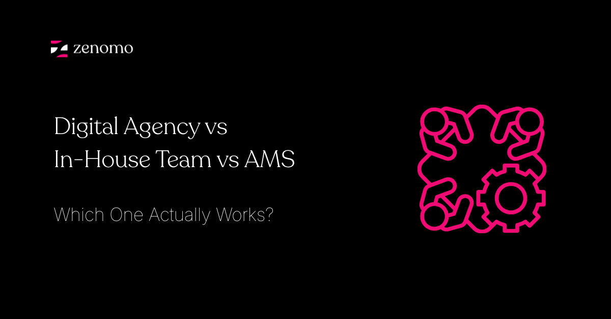 Digital Agency vs In-House Team vs AMS: Which One Actually Works